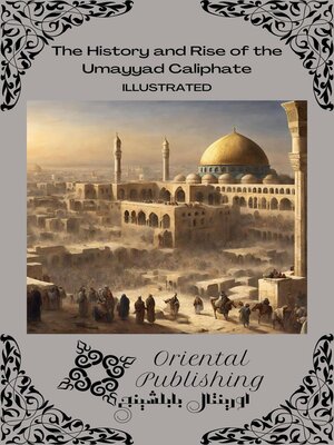 cover image of The History and Rise of the Umayyad Caliphate